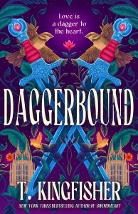 Daggerbound (Swordheart #2) – T. Kingfisher