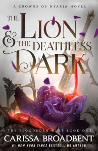 The Lion and the Deathless Dark (Crowns of Nyaxia #5) – Carissa Broadbent